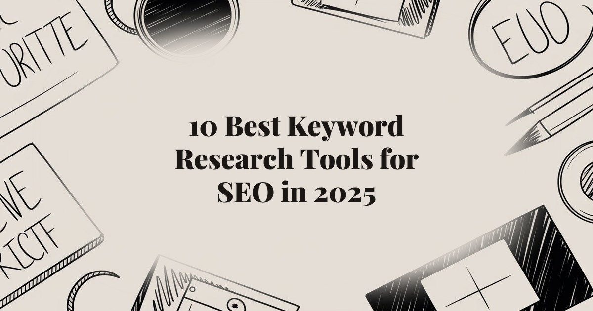 10 Best Keyword Research Tools for SEO in 2025