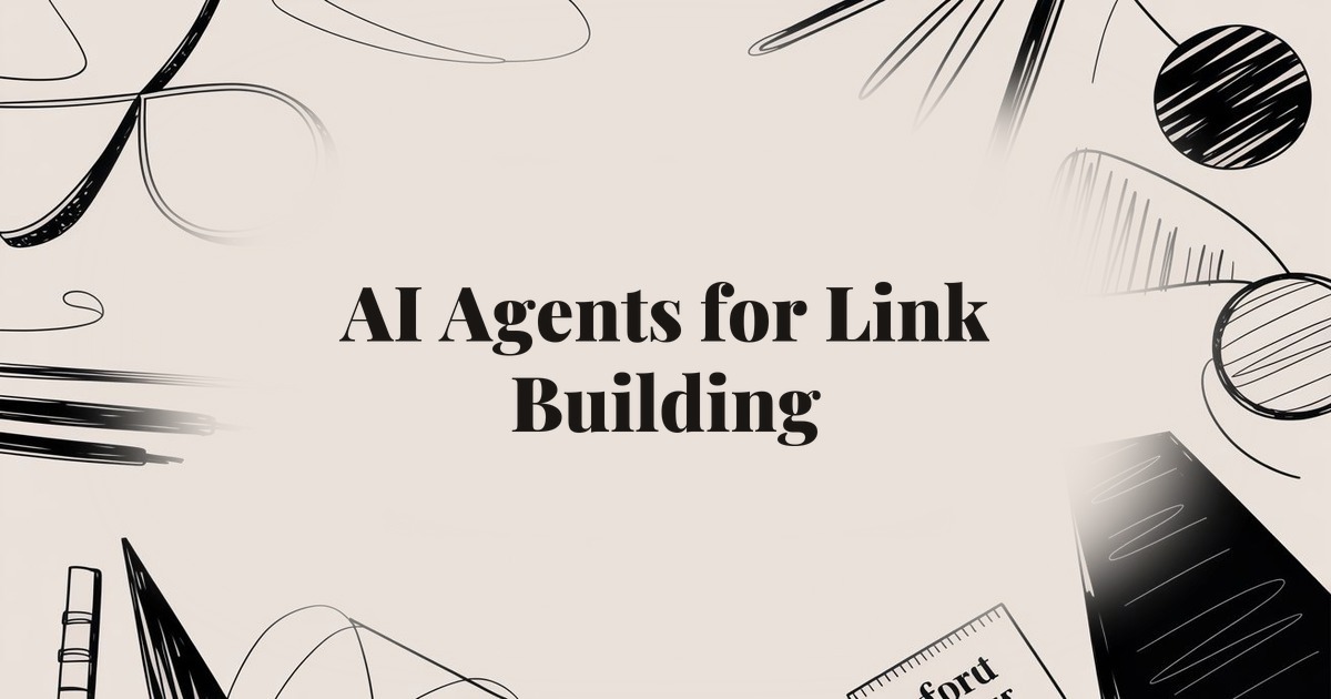 AI Agents for Link Building: Scaling Outreach Without Losing Quality