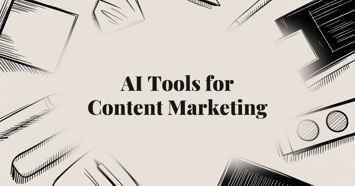 AI Tools for Content Marketing: Build a Smarter Content Workflow