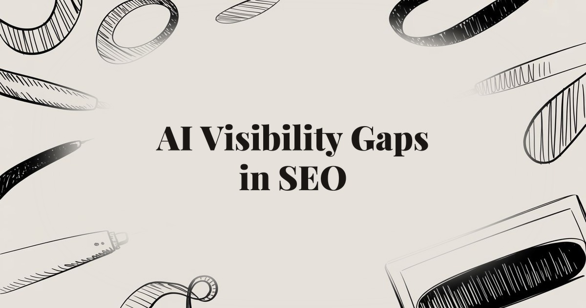 AI Visibility Gaps in SEO: Why Ranking on Google Doesn’t Mean Ranking in AI