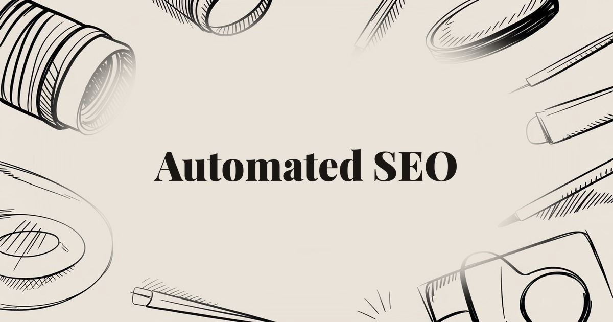 Automated SEO: How to Automate Your SEO Workflow in 2026