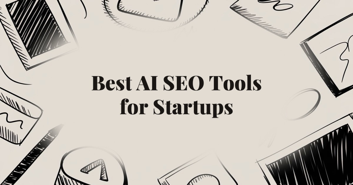 Best AI SEO Tools for Startups: Affordable Options That Work
