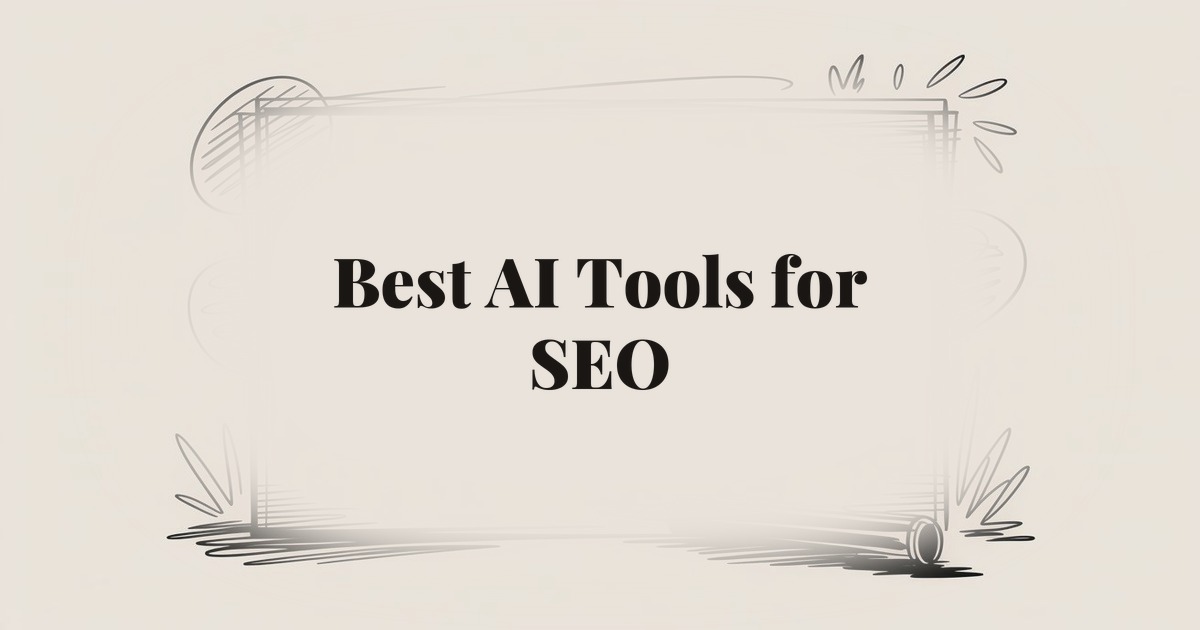 Best AI Tools for SEO: Top Picks for Every Budget