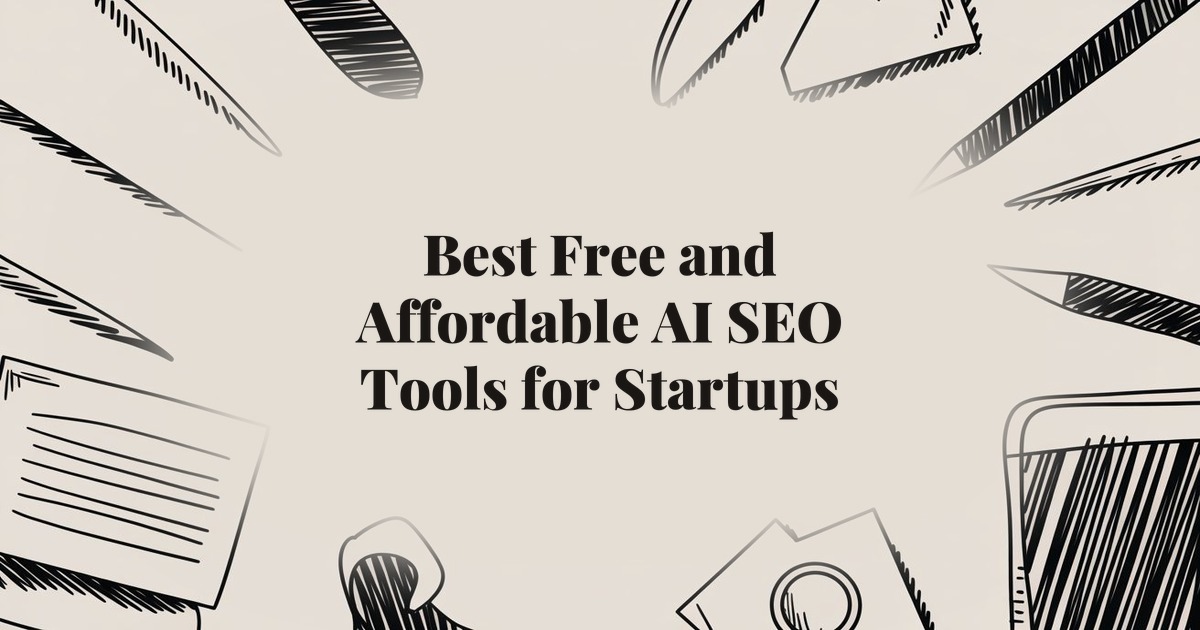 Best Free and Affordable AI SEO Tools for Startups