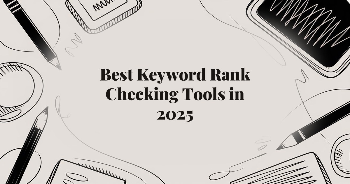 Best Keyword Rank Checking Tools in 2025