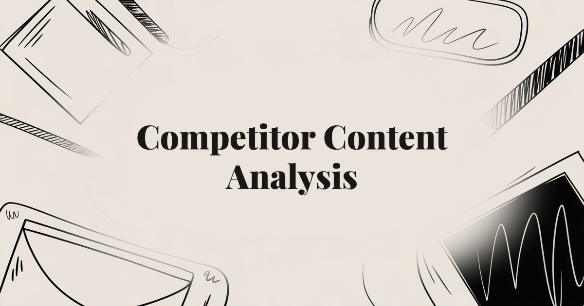 Competitor Content Analysis: A Step-by-Step Guide