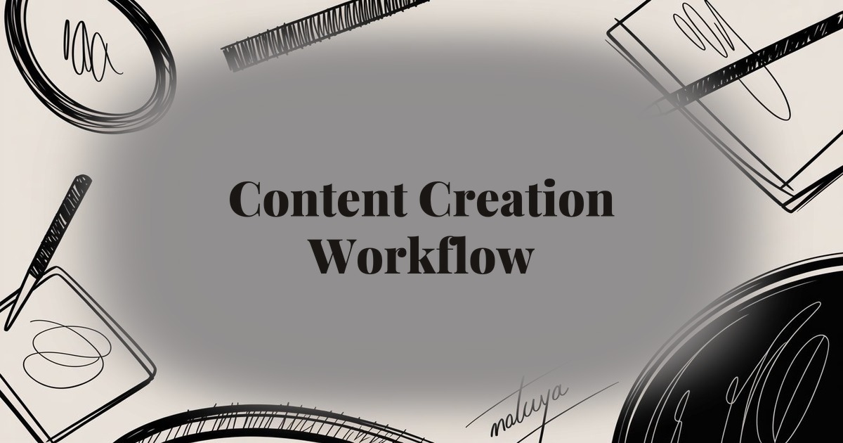 Content Creation Workflow: A Streamlined Process From Idea to Publication