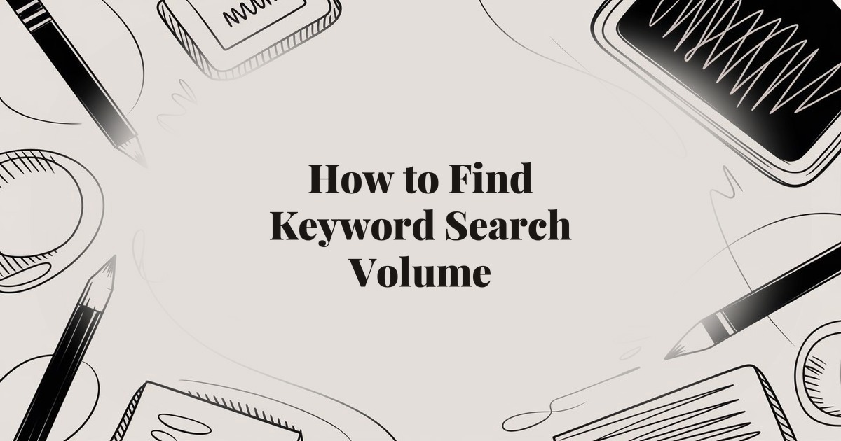 How to Find Keyword Search Volume: Free and Paid Methods