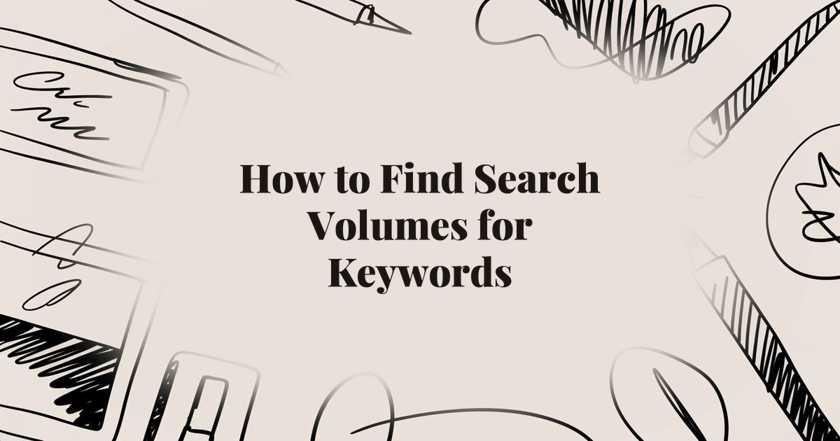 How to Find Search Volumes for Keywords: Every Method Explained