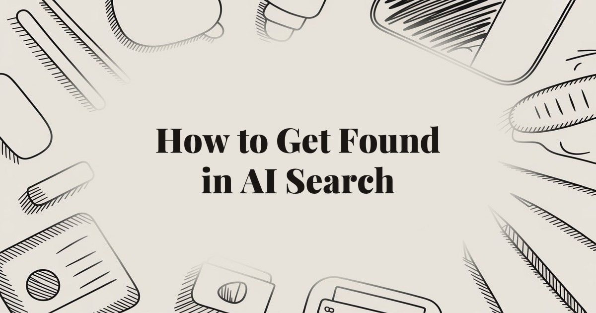 How to Get Found in AI Search: A Complete GEO Playbook