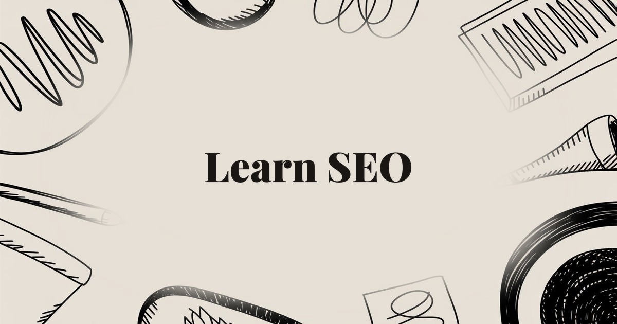 Learn SEO: A Beginner’s Guide to Best Practices and Fundamentals