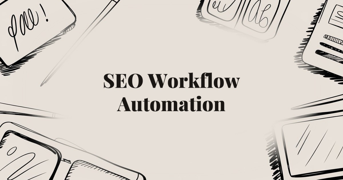SEO Workflow: 7 Best Practices for Efficient Search Optimization