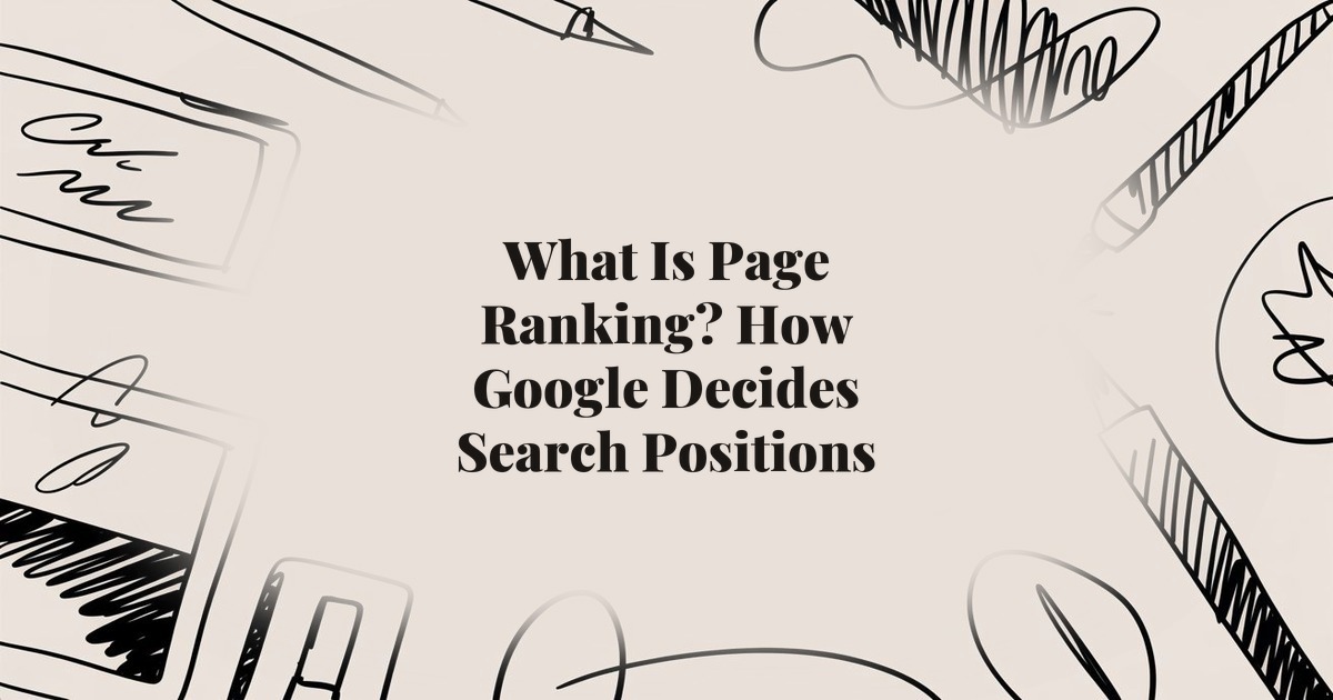 What Is Page Ranking? How Google Decides Search Positions
