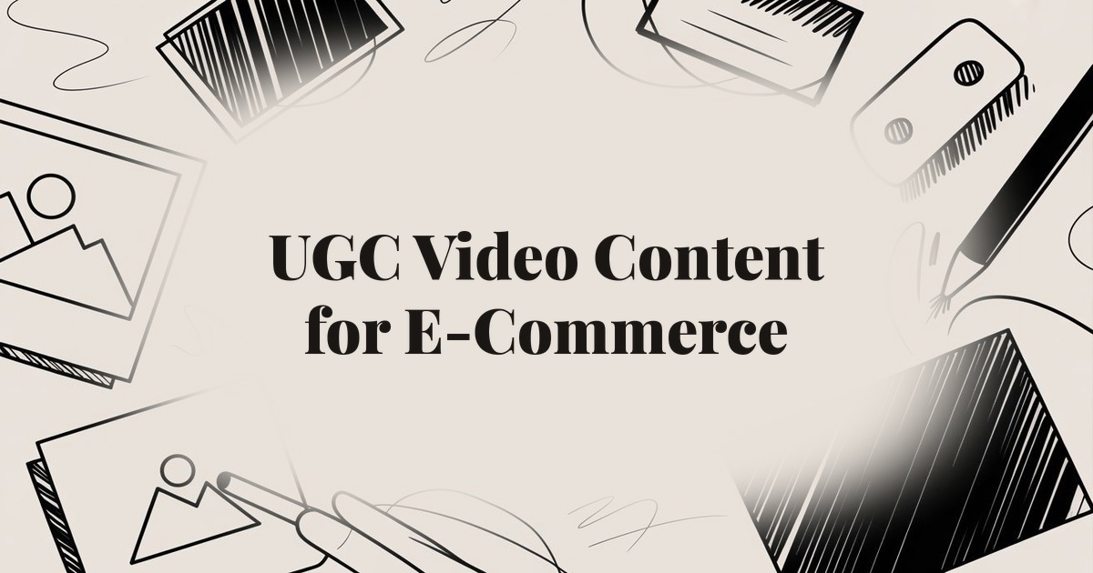 UGC Video Content for E-Commerce: How to Create Authentic Product Reviews