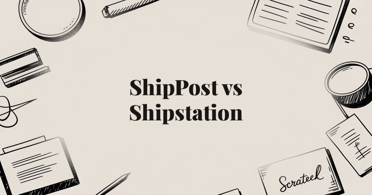 ShipPost vs Shipstation: Which Fulfillment Platform Is Right for Your Store?